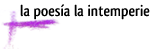 la poesía la intemperie